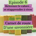 Épisode 6 : Refermer le cahier… et réapprendre à vivre