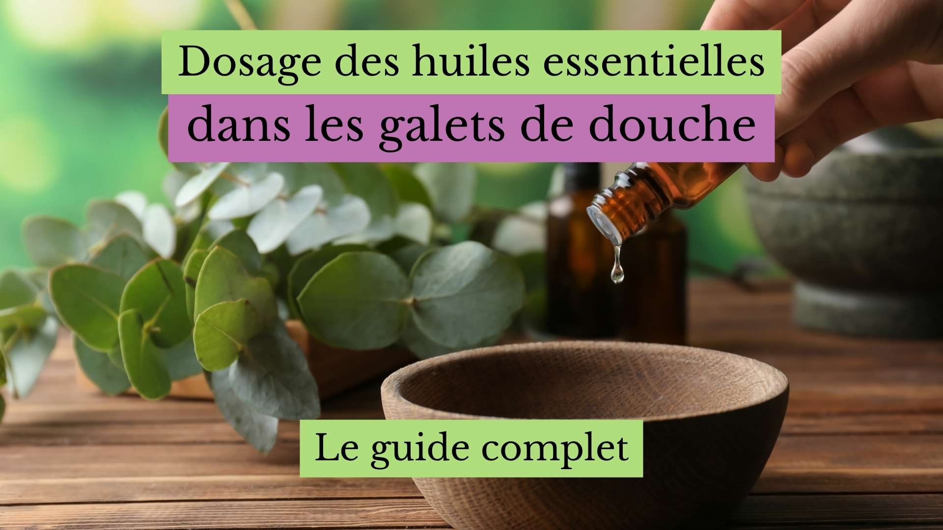 dosage huiles essentielles dans les galets de douche