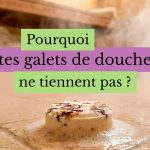 couverture pourquoi tes galets de douche ne tiennent pas