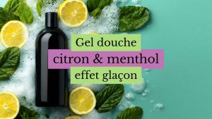 gel douche mentholé maison