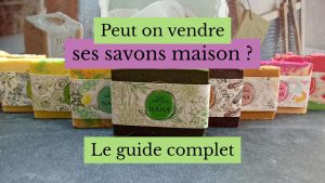 vendre ses savons maison légalement