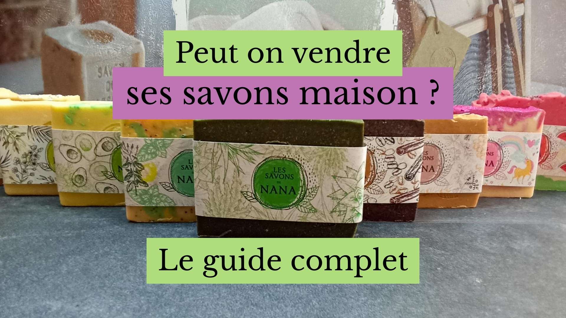 vendre ses savons maison légalement