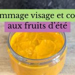 couverture gommage visage et corps aux fruits été